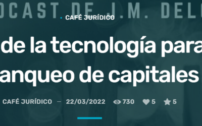 Podcast sobre la aplicación de la tecnología para evitar el blanqueo de capitales